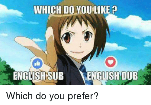 Anime Subs and Dubs