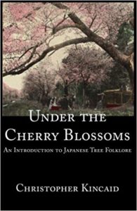Under the Cherry Blossoms An Introduction to Japanese Tree Folklore